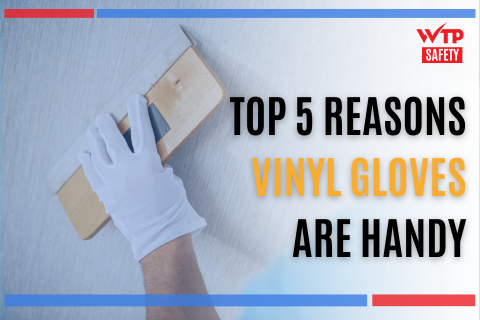 Top 5 Reasons Vinyl Gloves are handy