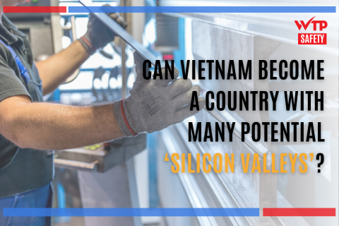 Liệu Việt Nam có thể trở thành quốc gia sở hữu nhiều ‘thung lũng silicon’ tiềm năng?